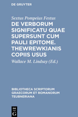 Cover of de Verborum Significatu Quae Supersunt Cum Pauli Epitome. Thewrewkianis Copiis Usus