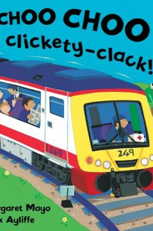 Cover of Choo Choo Clickety-Clack!