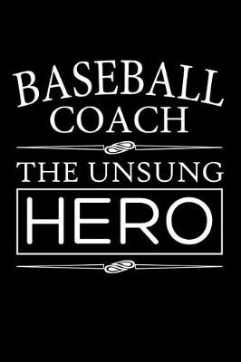 Book cover for Baseball Coach, The Unsung Hero