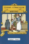 Book cover for Classic Curriculum: Writing, Book 1