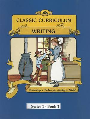 Book cover for Classic Curriculum: Writing, Book 1