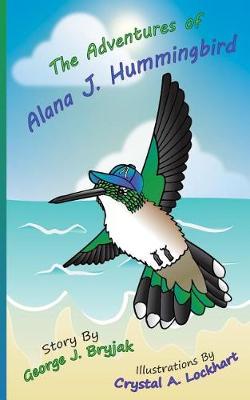 Book cover for The Adventures of Alana J. Hummingbird