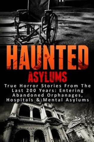Cover of Haunted Asylums