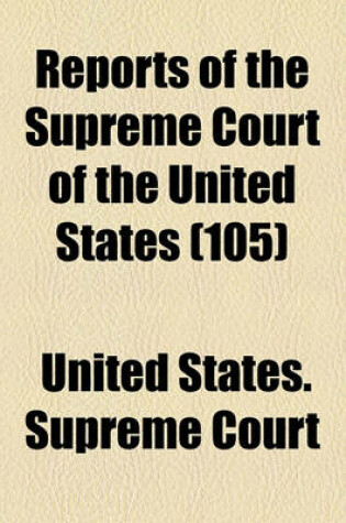 Cover of Reports of the Supreme Court of the United States (Volume 105)