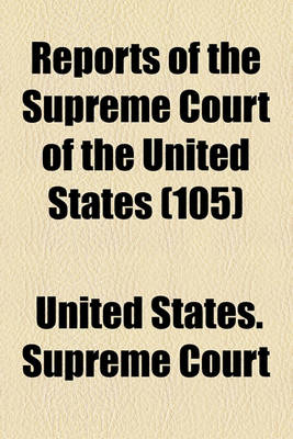 Book cover for Reports of the Supreme Court of the United States (Volume 105)