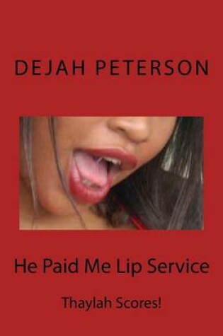 Cover of He Paid Me Lip Service