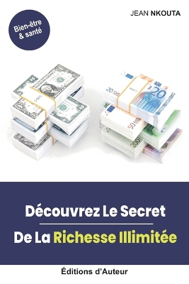 Book cover for Découvrez Le Secret De La Richesse Illimitée