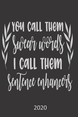 Book cover for You Call Them Swear Words, I Call Them Sentence Enhancers - 2020