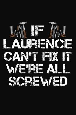 Book cover for If Laurence Can't Fix It We're All Screwed