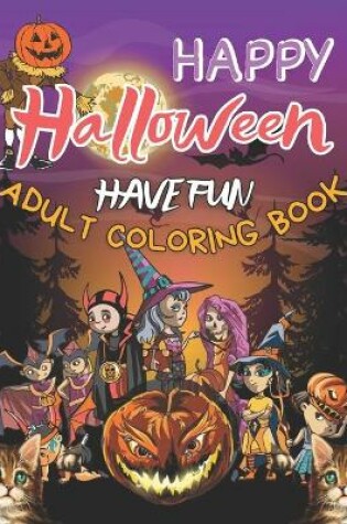 Cover of Happy Halloween Have Fun Adult Coloring Book