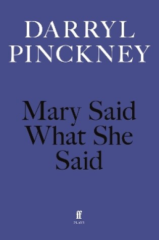 Cover of Mary Said What She Said