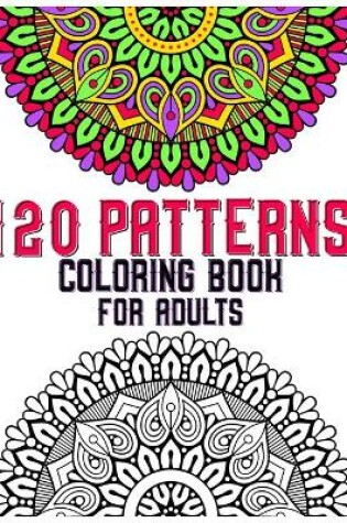 Cover of 120 Patterns Coloring Book For Adults