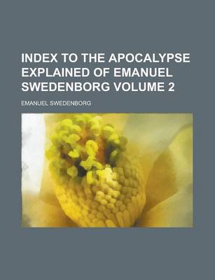 Book cover for Index to the Apocalypse Explained of Emanuel Swedenborg Volume 2