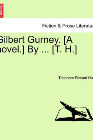 Cover of Gilbert Gurney. [A Novel.] by ... [T. H.]