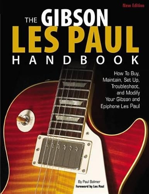 Book cover for The Gibson Les Paul Handbook - New Edition