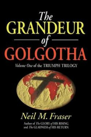 Cover of Grandeur of Golgotha (Vol 1 of the Triumph Trilogy)