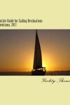 Book cover for A Quickie Guide for Sailing Destinations in Louisiana, 2013
