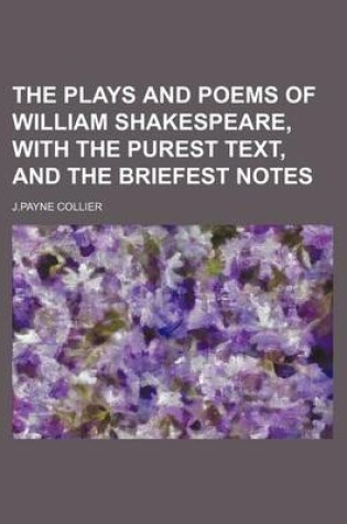 Cover of The Plays and Poems of William Shakespeare, with the Purest Text, and the Briefest Notes