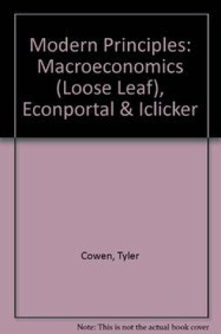 Cover of Modern Principles: Macroeconomics (Loose Leaf), Econportal & Iclicker