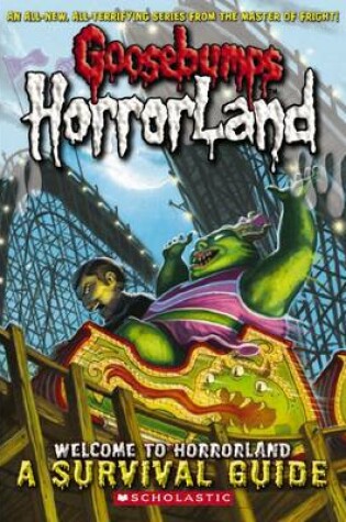 Cover of Welcome to Horrorland a Survival Guide (Goosebumps Horrorland)