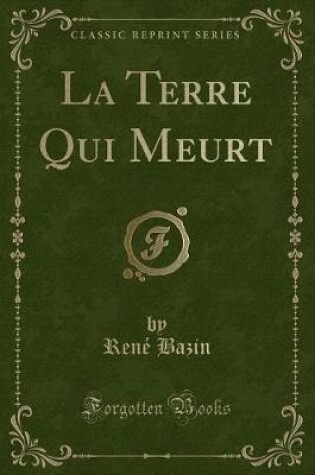 Cover of La Terre Qui Meurt (Classic Reprint)