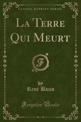 Book cover for La Terre Qui Meurt (Classic Reprint)