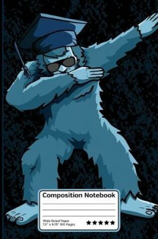 Cover of Dabbing Yeti Graduate Wearing Sunglasses Bigfoot Composition Notebook