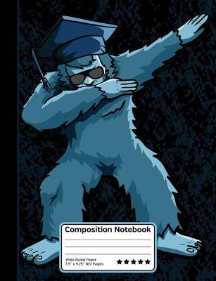 Book cover for Dabbing Yeti Graduate Wearing Sunglasses Bigfoot Composition Notebook
