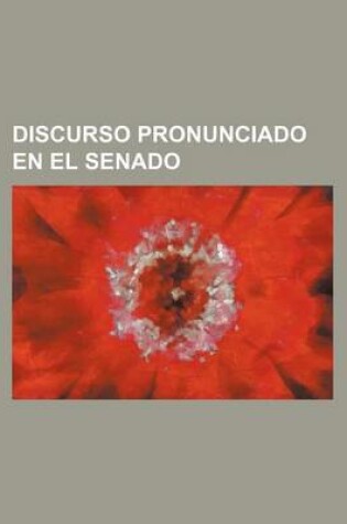 Cover of Discurso Pronunciado En El Senado