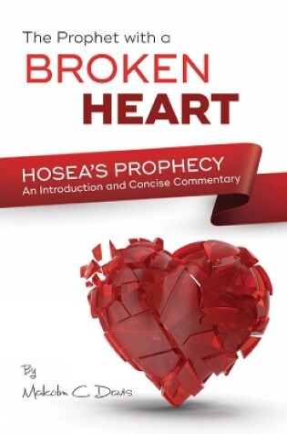 Cover of The Prophet with a Broken Heart - Hosea's Prophecy