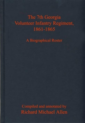 Book cover for The 7th Georgia Volunteer Infantry Regiment, 1861-1865