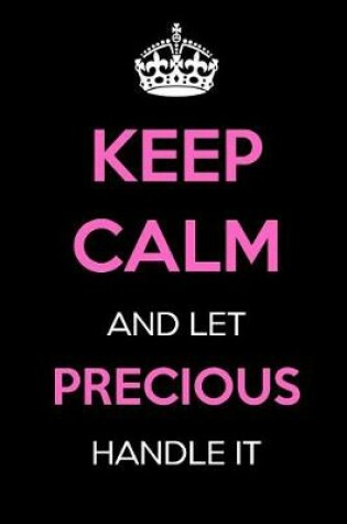 Cover of Keep Calm and Let Precious Handle It