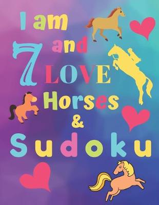 Book cover for I am 7 and LOVE Horses & Sudoku