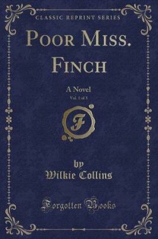 Cover of Poor Miss. Finch, Vol. 1 of 3