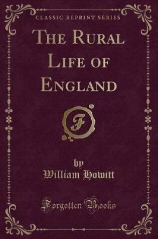 Cover of The Rural Life of England (Classic Reprint)