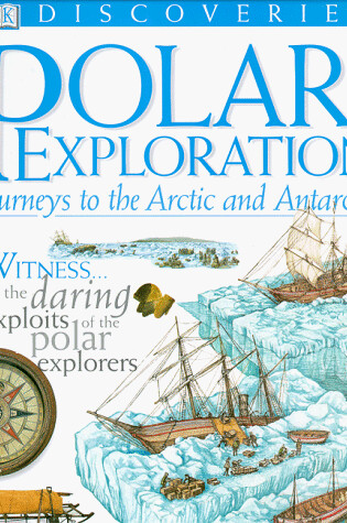Cover of Polar Exploration: Journeys to the Arctic & Antarc