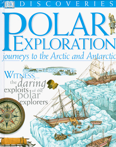 Cover of Polar Exploration: Journeys to the Arctic & Antarc