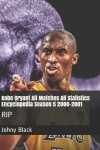 Book cover for Kobe Bryant All Matches All Statistics Encyclopedia Season 5 2000-2001