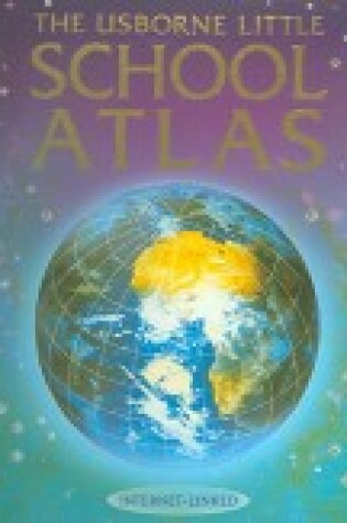 Cover of Little School Atlas - Internet Linked