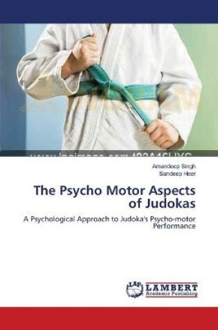 Cover of The Psycho Motor Aspects of Judokas