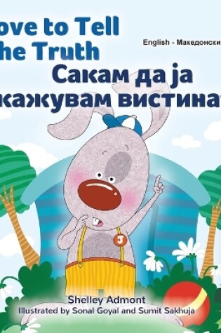 Cover of I Love to Tell the Truth (English Macedonian Bilingual Children's Book)