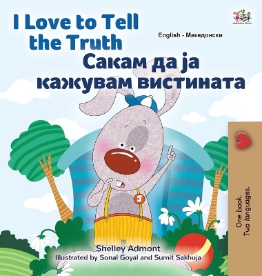 Book cover for I Love to Tell the Truth (English Macedonian Bilingual Children's Book)