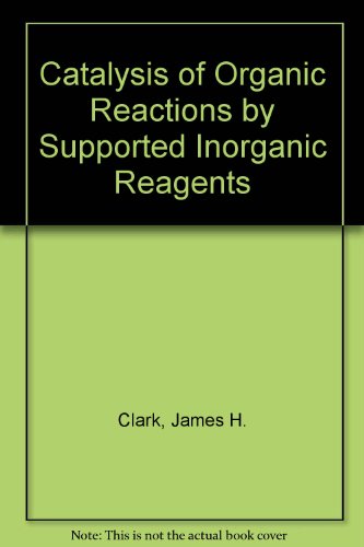 Book cover for Catalysis of Organic Reactions by Supported Inorganic Reagents