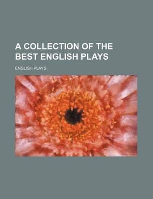 Book cover for A Collection of the Best English Plays