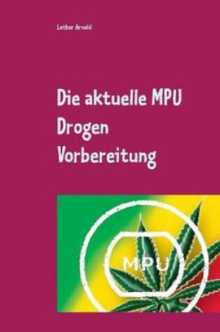 Cover of Die aktuelle MPU Drogen Vorbereitung