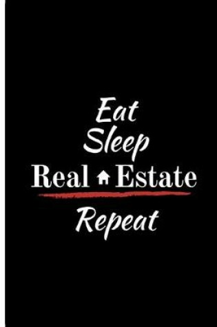 Cover of Eat Sleep Real Estate Repeat