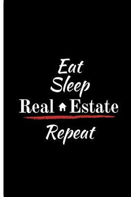 Book cover for Eat Sleep Real Estate Repeat