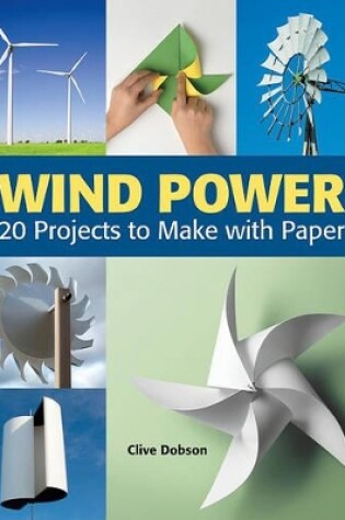 Cover of Wind Power: 20 Projects to Make With Paper