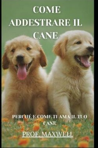 Cover of Come Addestrare Il Cane