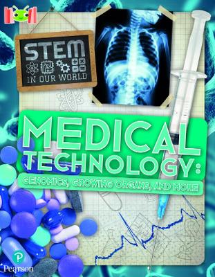 Cover of Bug Club Reading Corner: Age 7-11: STEM in Our World: Medical Technology